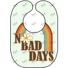Load image into Gallery viewer, Slogan Bibs No Bad Days
